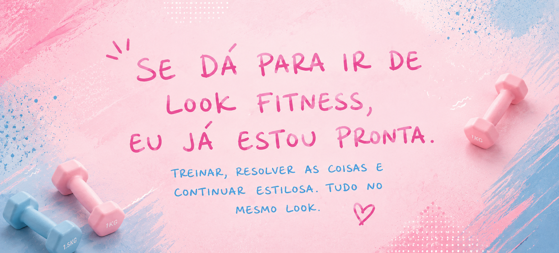 Se dá para ir de look fitness, eu já estou pronta!