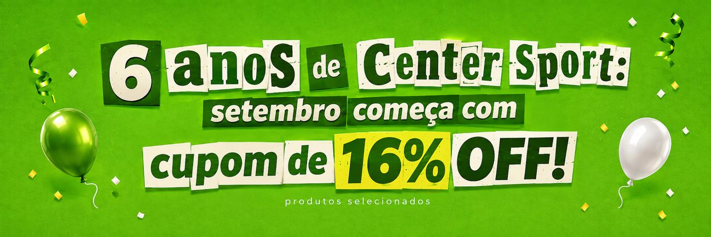 Comemore os 6 anos da Center Sport: em setembro tudo começa com cupom de 16% OFF para você!